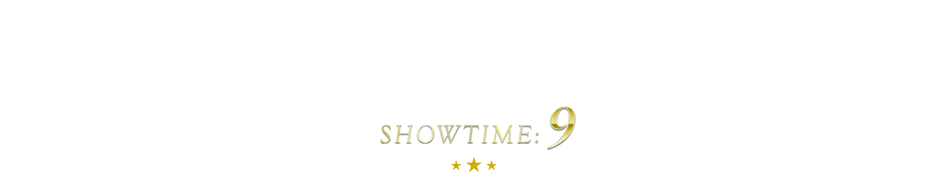 SHOWTIME:9